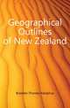 Geographical Outlines of New Zealand, Bowden Thomas Adolphus 