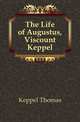 The Life of Augustus, Viscount Keppel, Keppel Thomas 