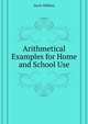 Arithmetical Examples for Home and School Use ..., Davis William 
