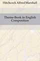 Theme-Book in English Composition, Hitchcock Alfred Marshall 