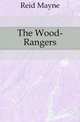 The Wood-Rangers, Reid Mayne 