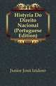 Historia Do Direito Nacional (Portuguese Edition), Junior Jose Izidoro 