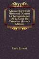 Manuel De Droit Electoral D'apres La Jurisprudence De La Cour De Cassation (French Edition), Faye Ernest 