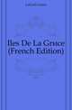 Iles De La Grece (French Edition), LaCroix Louis 