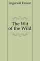 The Wit of the Wild, Ingersoll Ernest 