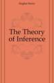 The Theory of Inference, Hughes Henry 
