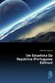 Um Estadista Da Republica (Portuguese Edition), Murtinho Joaquim 