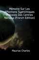 Memoire Sur Les Affections Syphilitiques Precoces Des Centres Nerveux (French Edition), Mauriac Charles 