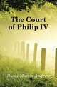 The Court of Philip IV, Hume Martin Andrew 