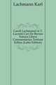 Caroli Lachmanni in T. Lucretii Cari De Rerum Natura Libros Commentarius Tertium Editus (Latin Edition), Lachmann Karl 