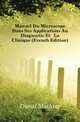 Manuel Du Microscope Dans Ses Applications Au Diagnostic Et A La Clinique (French Edition), Duval Mathias 