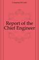 Report of the Chief Engineer, Company St Louis 