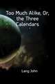 Too Much Alike, Or, the Three Calendars, Lang John 