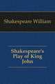 Shakespeare's Play of King John, Уильям Шекспир 