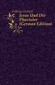 Jesus Und Die Pharisaeer (German Edition), Fuellkrug Gerhard 