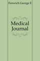 Medical Journal, Fenwich George E 