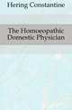 The Homoeopathic Domestic Physician, Hering Constantine 