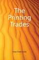 The Printing Trades, Shaw Frank Leslie 