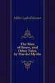 The Man of Snow, and Other Tales, by Harriet Myrtle, Miller Lydia Falconer 