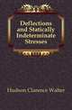 Deflections and Statically Indeterminate Stresses, Hudson Clarence Walter 