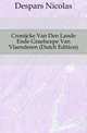 Cronijcke Van Den Lande Ende Graefscepe Van Vlaenderen (Dutch Edition), Despars Nicolas 