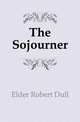 The Sojourner, Elder Robert Dull 