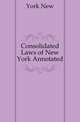 Consolidated Laws of New York Annotated, York New 