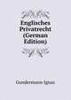 Englisches Privatrecht (German Edition), Gundermann Ignaz 