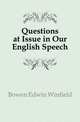 Questions at Issue in Our English Speech, Bowen Edwin Winfield 