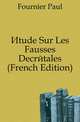 Etude Sur Les Fausses Decretales (French Edition), Fournier Paul 