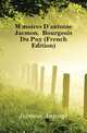 Memoires D'antoine Jacmon, Bourgeois Du Puy (French Edition), Jacmon Antoine 