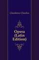 Opera (Latin Edition), Claudianus Claudius 
