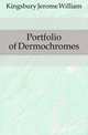 Portfolio of Dermochromes, Kingsbury Jerome William 