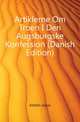 Artiklerne Om Troen I Den Augsburgske Konfession (Danish Edition), Koestlin Julius 