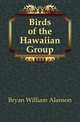 Birds of the Hawaiian Group, Bryan William Alanson 