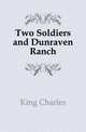 Two Soldiers and Dunraven Ranch, King, Charles 