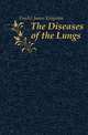 The Diseases of the Lungs, Fowler James Kingston 