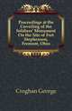 Proceedings at the Unveiling of the Soldiers' Monument On the Site of Fort Stephenson, Fremont, Ohio, Croghan George 