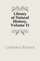 Library of Natural History, Volume 11, Lydekker Richard 