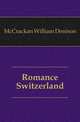 Romance Switzerland, McCrackan William Denison 