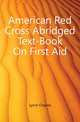 American Red Cross Abridged Text-Book On First Aid, Lynch Charles 