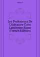 Les Professeurs De Litterature Dans L'ancienne Rome... (French Edition), Jullien E 