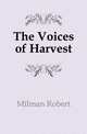 The Voices of Harvest, Milman Robert 