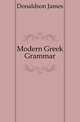 Modern Greek Grammar, Donaldson James 