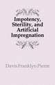 Impotency, Sterility, and Artificial Impregnation, Davis Franklyn Pierre 