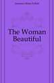 The Woman Beautiful, Jameson Helen Follett 