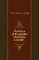 Outlines of Dogmatic Theology, Volume 1, Hunter Sylvester Joseph 