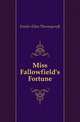 Miss Fallowfield's Fortune, Fowler Ellen Thorneycroft 