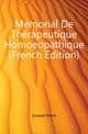 Memorial De Therapeutique Homoeopathique (French Edition), Jousset Pierre 