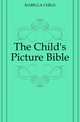 The Child's Picture Bible, ISABELLA CHILD 